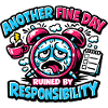 Another day plagued by responsibility