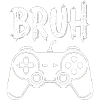 Bruh Controller Design Gaming Gamer