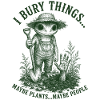 I Bury Things Maybe Plants Frog