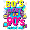 80s Baby, 90s Made Me