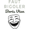 Faut Rigoler Boris Vian