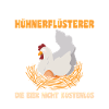 Hühnerflüsterer Huhn Hühnerhalter Hühner