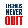 Legends Never Quit Bold