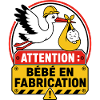 Attention Bébé en Fabrication