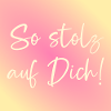 Stolz auf Dich Anerkennung