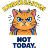 KINDERGARTEN NOW NOT