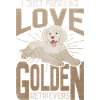 I Freaking Love Golden Retriever