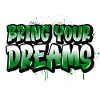 Bring Your Dreams Graffiti