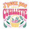J'peux pas j'ai cuelliette