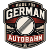 Made for German Autobahn