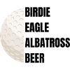 Birdie Eagle Albatross Beer - Golfslogan