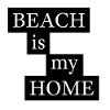 Beach Is My Home Beach Saying