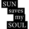 SUN saves my SOUL