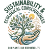 Sustainability & Ecological Consciousness 