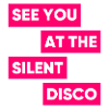 See You At The Silent Disco