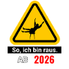 So, ich bin raus. Ab 2026