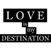 Love Is My Destination