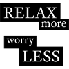 Relax more, worry less