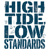 High Tide Low Standards