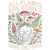 All Plants Are Edible Skull