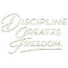 Discipline Creates Freedom Script