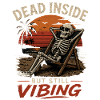 Dead Inside Still Vibing Skeleton