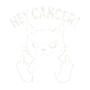Hey Cancer Angry Cat