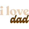 I love dad