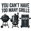 You can't grill too many