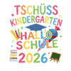Tschüss Kindergarten Hallo Schule 2026