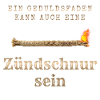 Geduldsfaden als Zündschnur