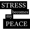 Le stress devient ma paix