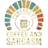 Coffee and Sarcasm Kaffee