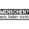 MENSCHEN? och, lieber nicht.