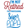 Not Retired Pro Super Papa