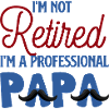 Papa Pro I'm not retired