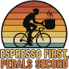 Espresso First Pedals Second Retro Cycling