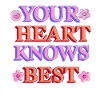 Your heart knows best