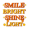 Smile Bright Shine Light Design