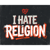 I Hate Religion