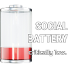 Social Battery – Critically Low