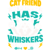 Cat Friend My Therapist Has Whiskers