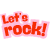 Lets Rock!