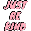 Just Be Kind Pink Text