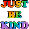 Just Be Kind Rainbow Text