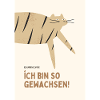 Ich bin so gewachsen 
