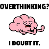 Overthinking