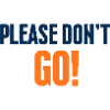 Don't leave! Blue Orange Slogan