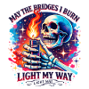 Burning bridges, light the way