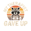 Raccoon My Therapist Gave Up